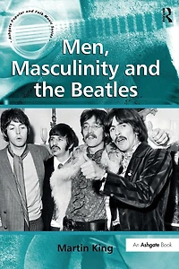 Men, Masculinity and the Beatles