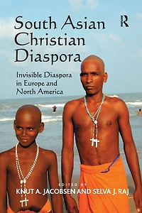 South Asian Christian Diaspora: Invisible Diaspora Europe and North America