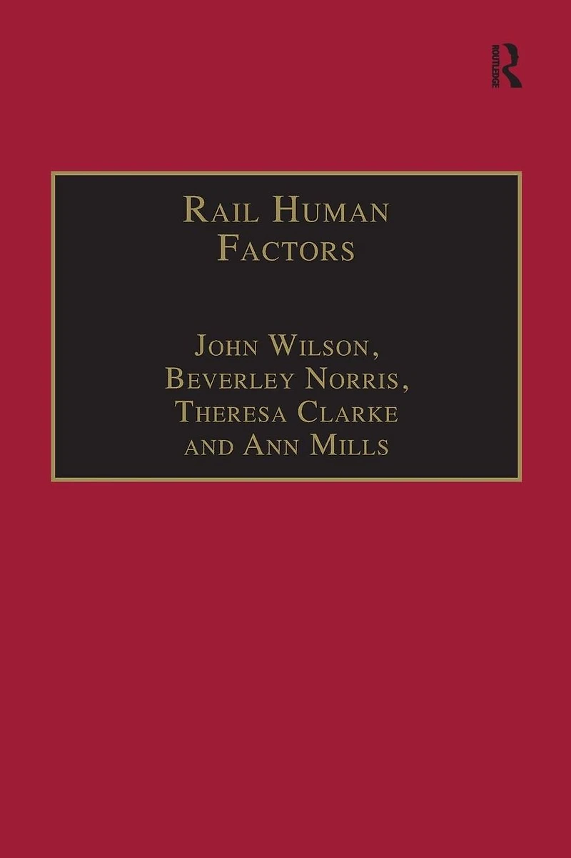 Rail Human Factors: Supporting the Integrated Railway