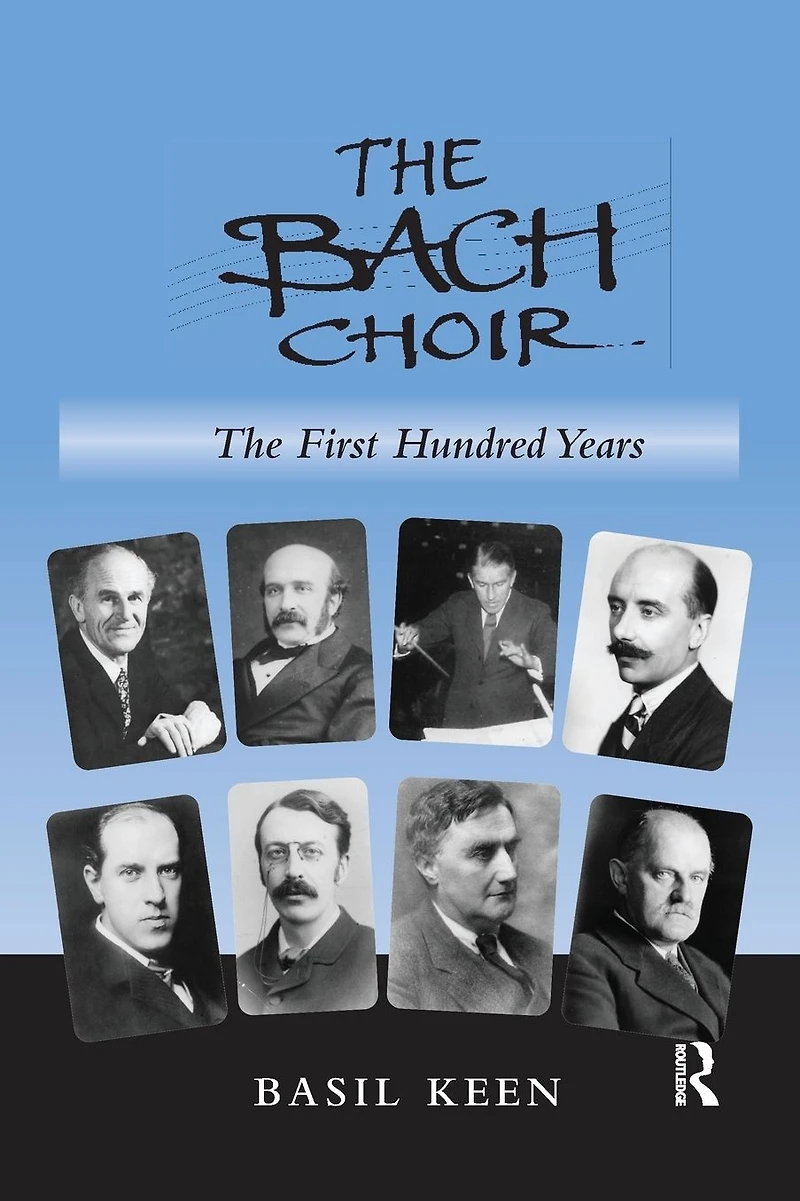 The Bach Choir: First Hundred Years