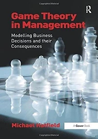 Game Theory Management: Modelling Business Decisions and their Consequences