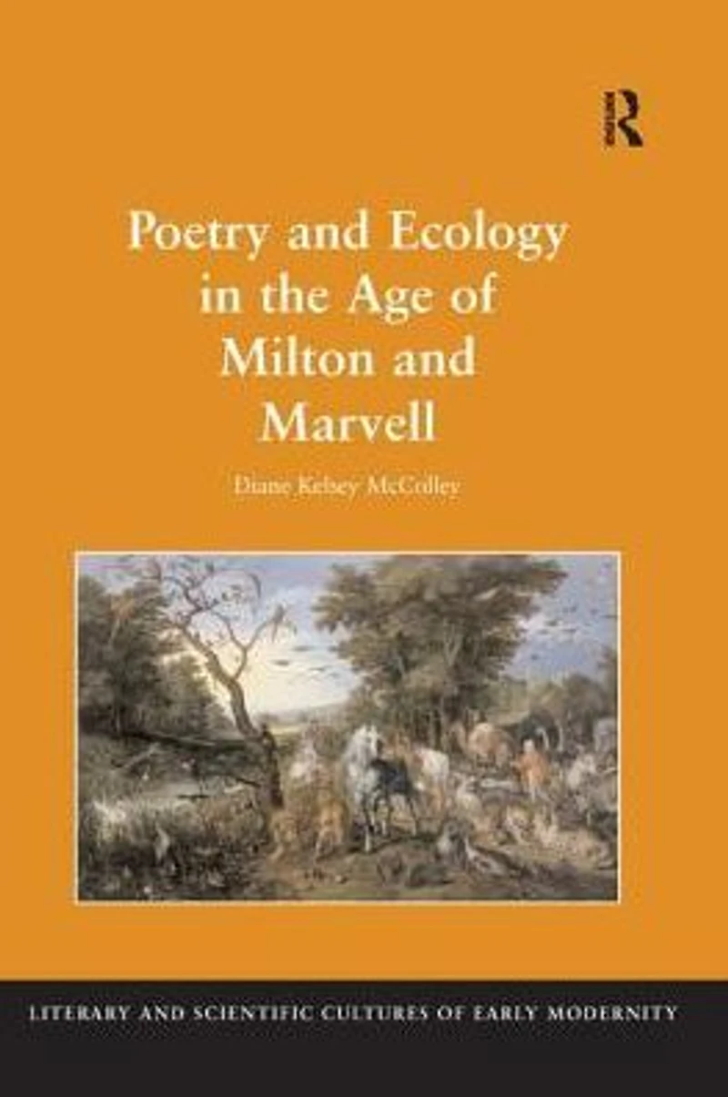 Poetry and Ecology the Age of Milton Marvell