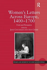 Women's Letters Across Europe, 1400-1700: Form and Persuasion