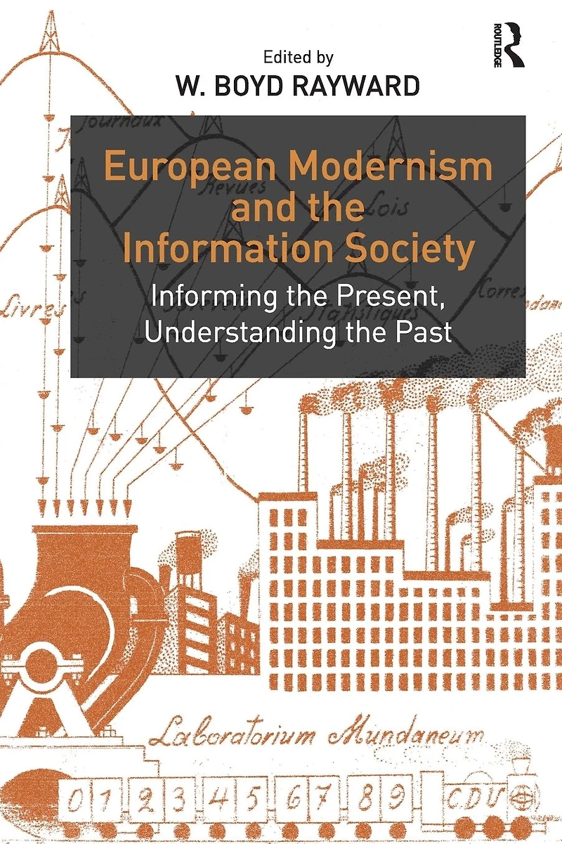 European Modernism and the Information Society: Informing Present, Understanding Past