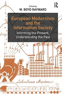 European Modernism and the Information Society: Informing Present, Understanding Past