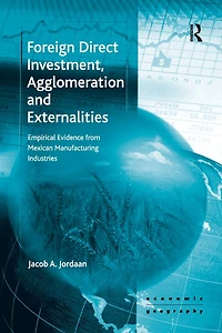 Foreign Direct Investment, Agglomeration and Externalities: Empirical Evidence from Mexican Manufacturing Industries