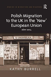 Polish Migration to the UK 'New' European Union: After 2004