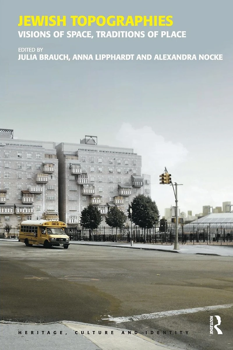 Jewish Topographies: Visions of Space, Traditions Place