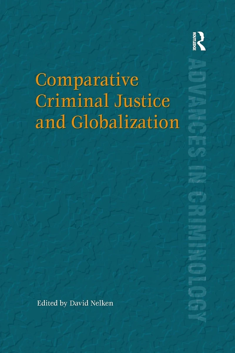 Comparative Criminal Justice and Globalization