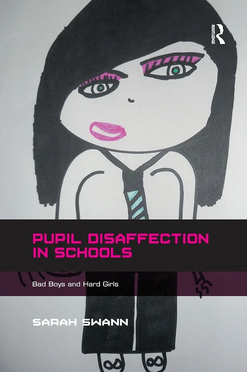 Pupil Disaffection Schools: Bad Boys and Hard Girls