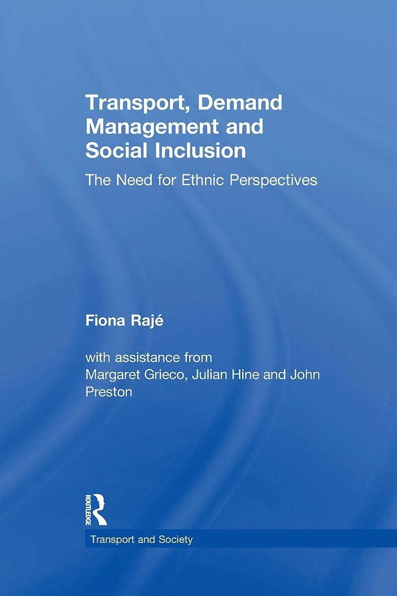 Transport, Demand Management and Social Inclusion: The Need for Ethnic Perspectives