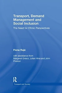Transport, Demand Management and Social Inclusion: The Need for Ethnic Perspectives