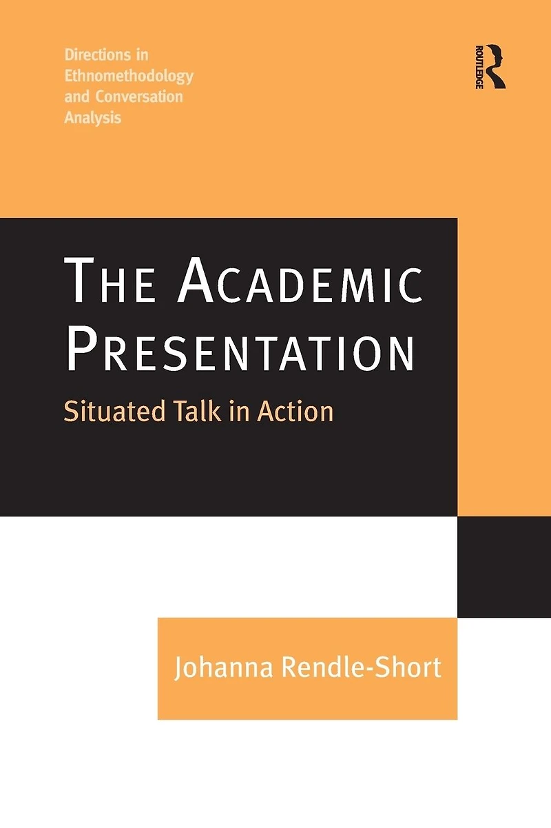 The Academic Presentation: Situated Talk Action