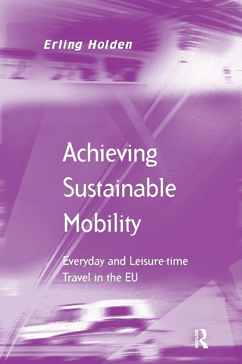 Achieving Sustainable Mobility: Everyday and Leisure-time Travel the EU