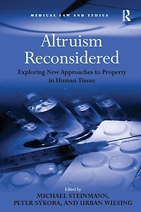 Altruism Reconsidered: Exploring New Approaches to Property Human Tissue