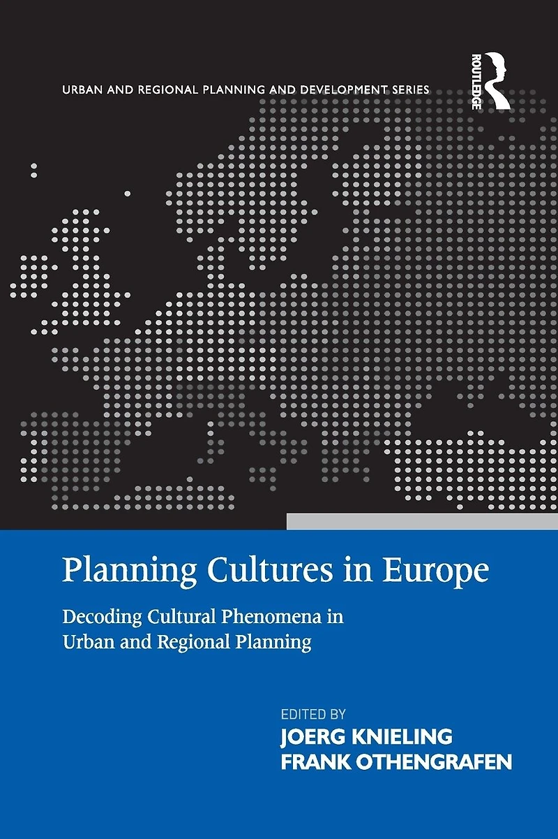 Planning Cultures Europe: Decoding Cultural Phenomena Urban and Regional