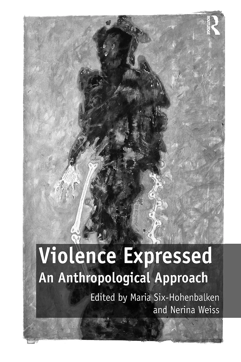 Violence Expressed: An Anthropological Approach