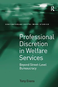 Professional Discretion Welfare Services: Beyond Street-Level Bureaucracy
