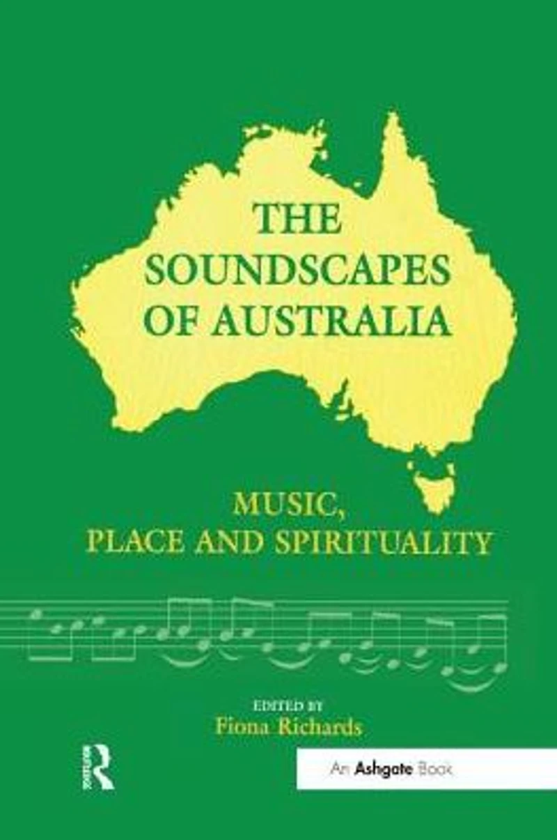 The Soundscapes of Australia: Music, Place and Spirituality