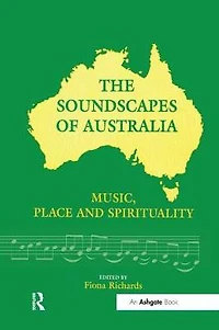 The Soundscapes of Australia: Music, Place and Spirituality