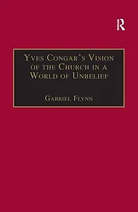 Yves Congar's Vision of the Church a World Unbelief