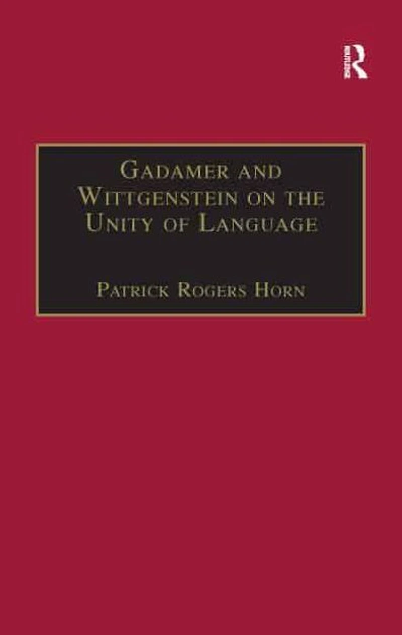 Gadamer and Wittgenstein on the Unity of Language: Reality Discourse without Metaphysics