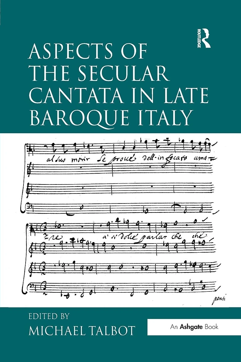 Aspects of the Secular Cantata Late Baroque Italy