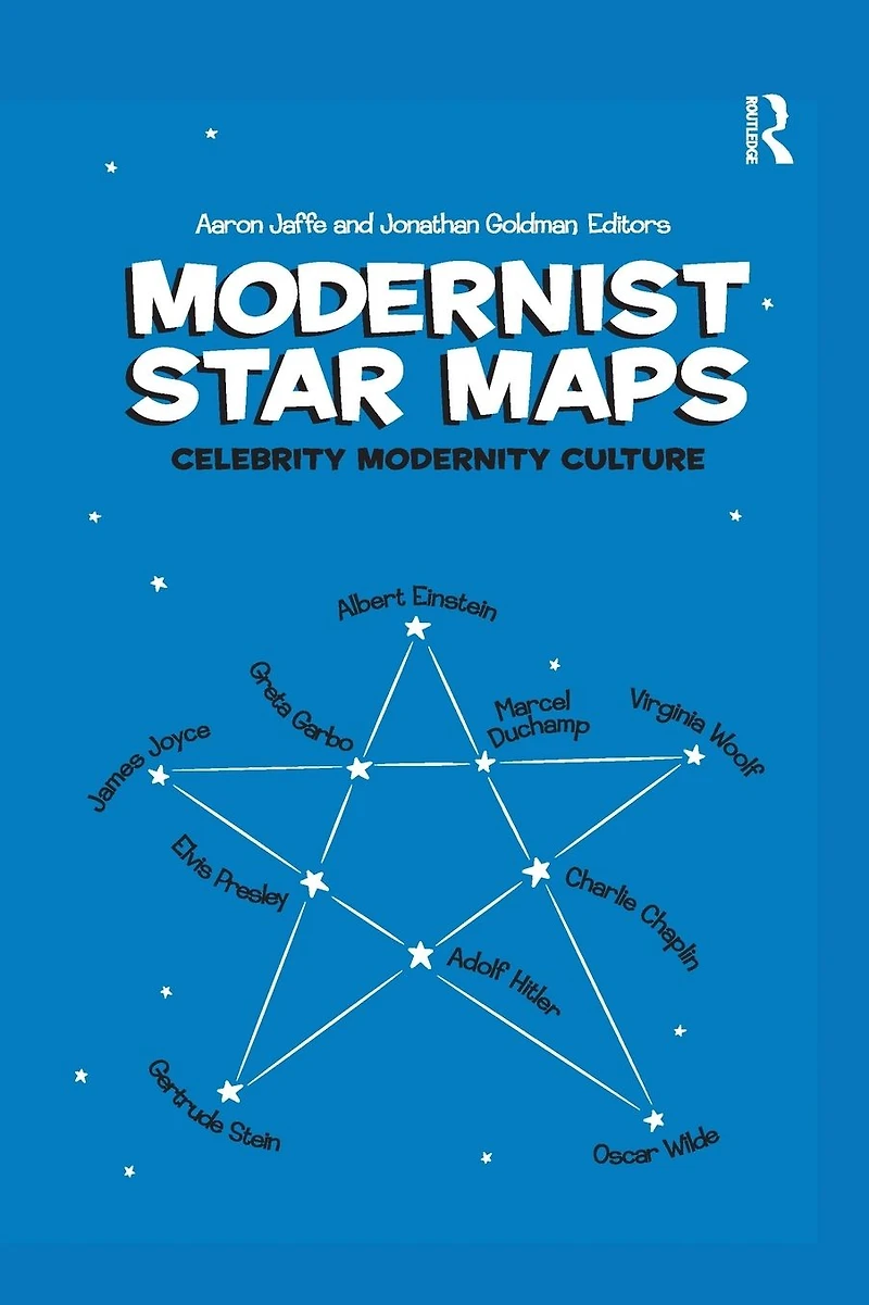 Modernist Star Maps: Celebrity, Modernity, Culture
