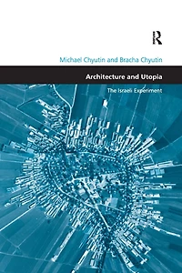 Architecture and Utopia: The Israeli Experiment