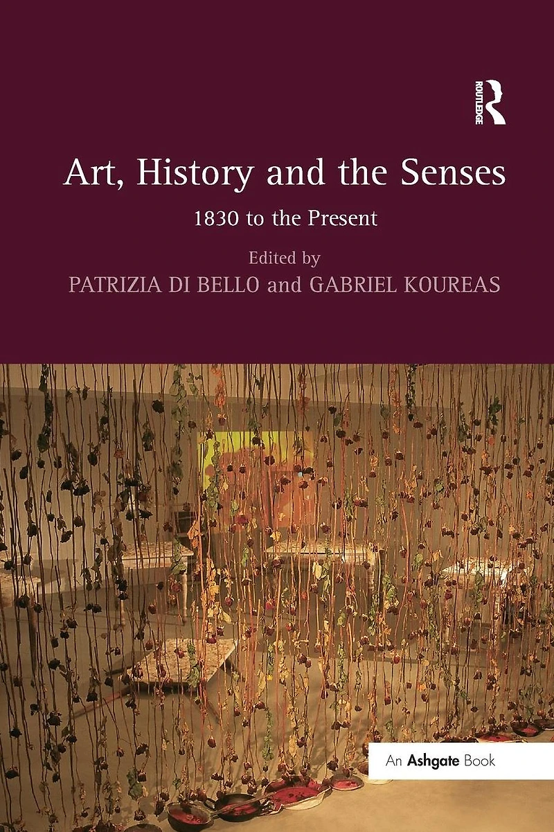 Art, History and the Senses: 1830 to Present