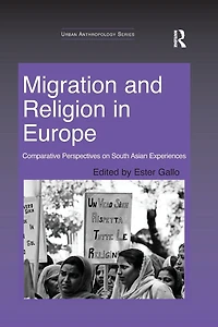 Migration and Religion Europe: Comparative Perspectives on South Asian Experiences