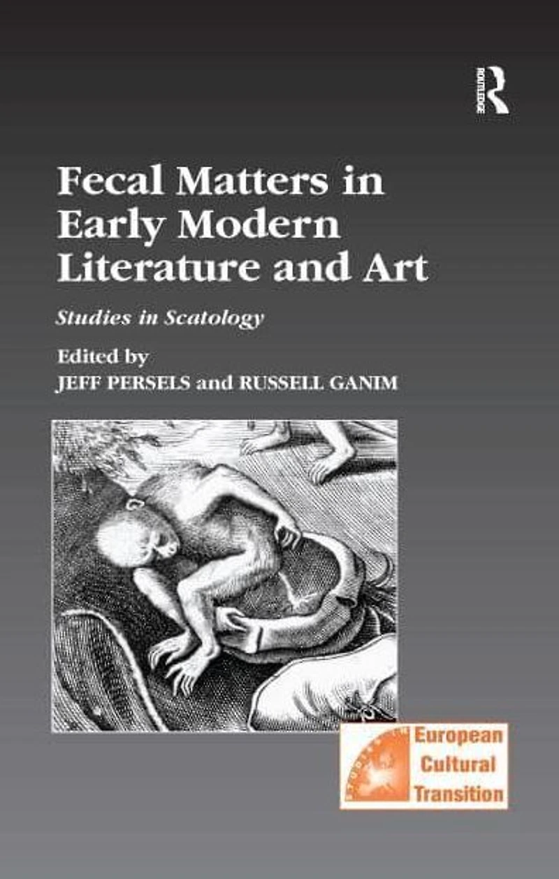 Fecal Matters Early Modern Literature and Art: Studies Scatology