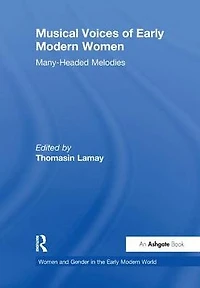 Musical Voices of Early Modern Women: Many-Headed Melodies