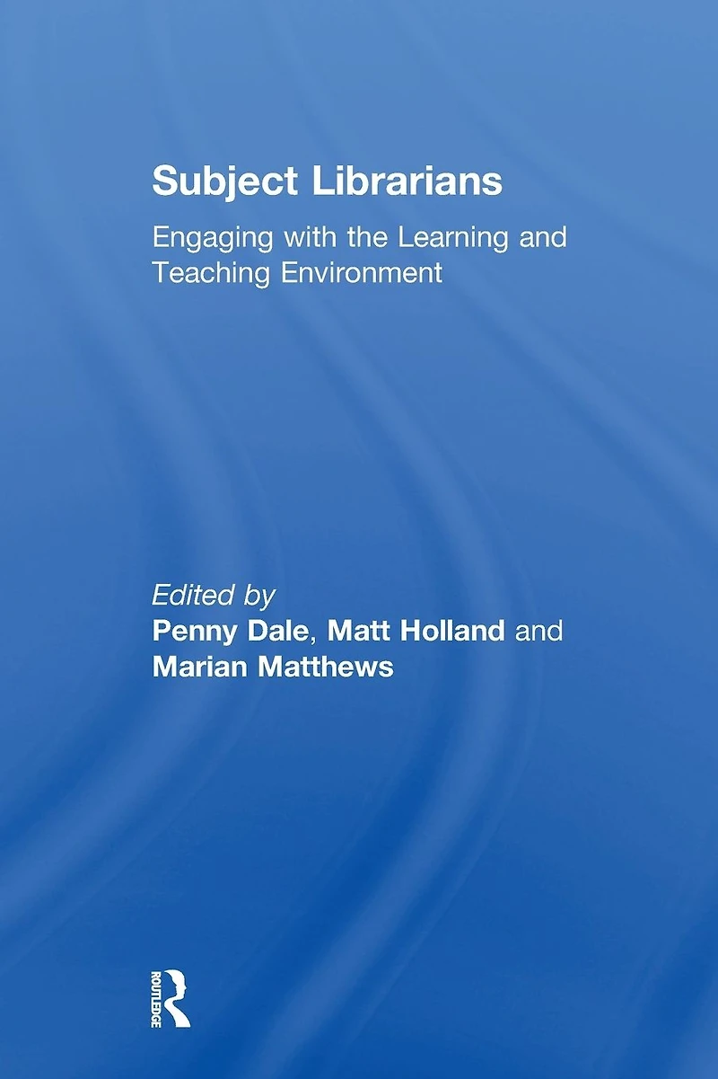 Subject Librarians: Engaging with the Learning and Teaching Environment