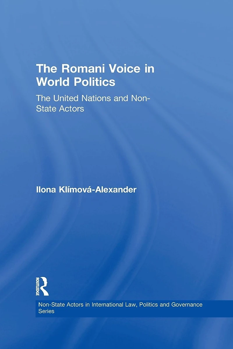 The Romani Voice World Politics: United Nations and Non-State Actors
