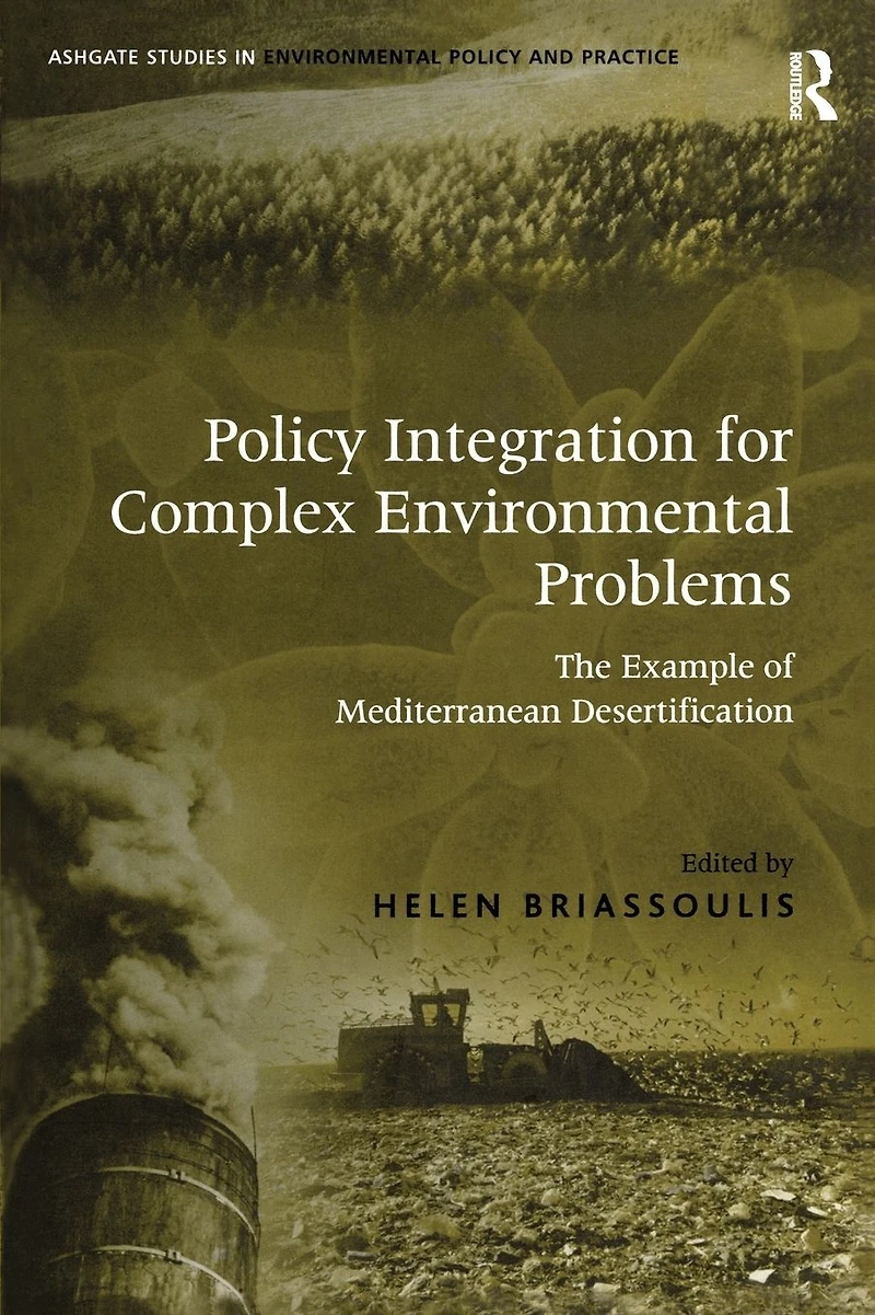 Policy Integration for Complex Environmental Problems: The Example of Mediterranean Desertification