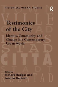 Testimonies of the City: Identity, Community and Change a Contemporary Urban World