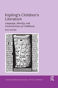 Kipling's Children's Literature: Language, Identity, and Constructions of Childhood