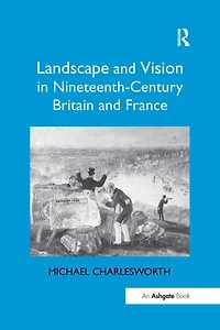 Landscape and Vision Nineteenth-Century Britain France