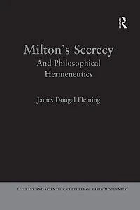 Milton's Secrecy: And Philosophical Hermeneutics