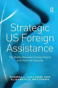 Strategic US Foreign Assistance: The Battle Between Human Rights and National Security