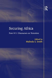 Securing Africa: Post-9/11 Discourses on Terrorism