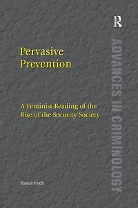 Pervasive Prevention: A Feminist Reading of the Rise Security Society