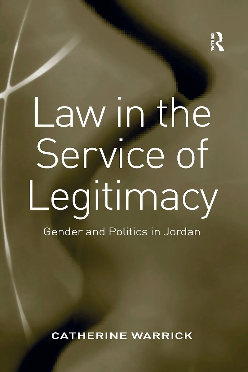 Law the Service of Legitimacy: Gender and Politics Jordan
