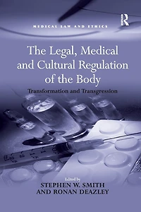 the Legal, Medical and Cultural Regulation of Body: Transformation Transgression
