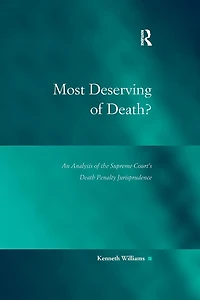 Most Deserving of Death?: An Analysis the Supreme Court's Death Penalty Jurisprudence