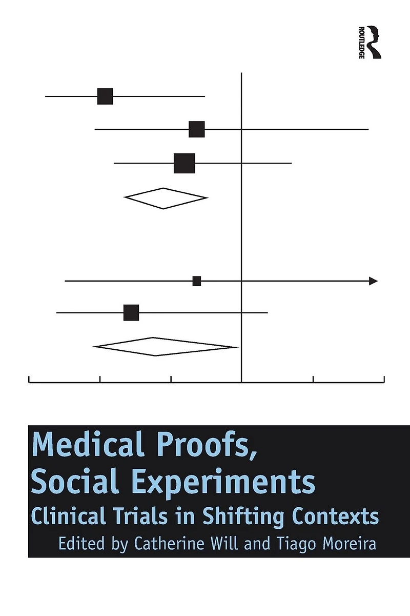 Medical Proofs, Social Experiments: Clinical Trials Shifting Contexts