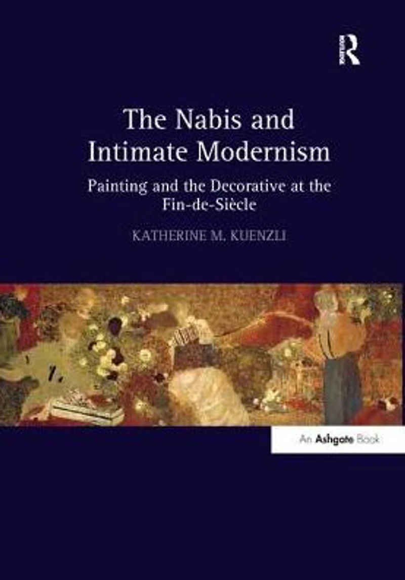 the Nabis and Intimate Modernism: Painting Decorative at Fin-de-Siècle