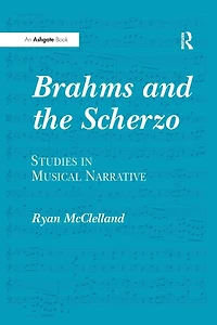 Brahms and the Scherzo: Studies Musical Narrative