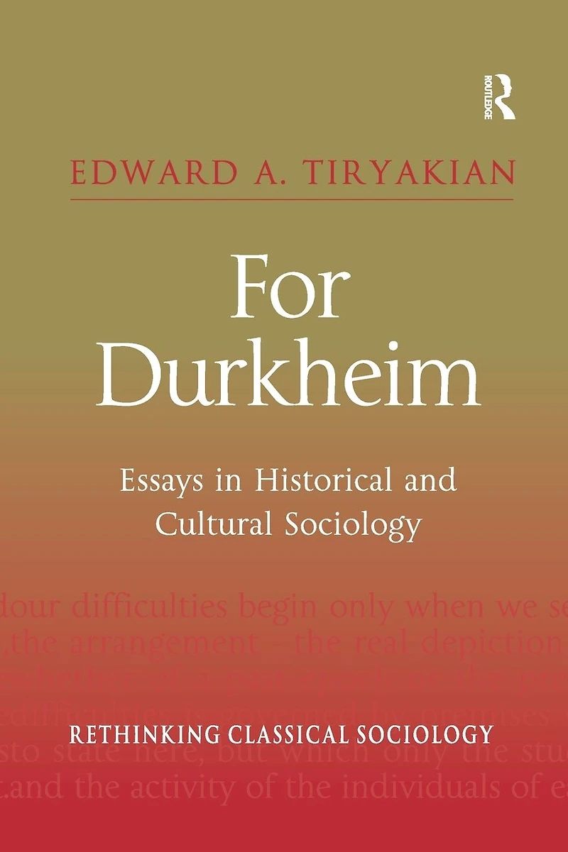 For Durkheim: Essays Historical and Cultural Sociology
